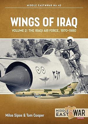 wings of iraq the iraqi air force 1970-1980 volume 2 1st edition tom cooper, milos sipos 1914377176,