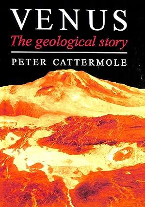 venus the geological story 1st edition dr. peter cattermole 9780801847875