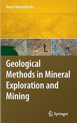 geological methods in mineral exploration and mining 2nd edition roger marjoribanks 3540743707, 978-3540743705