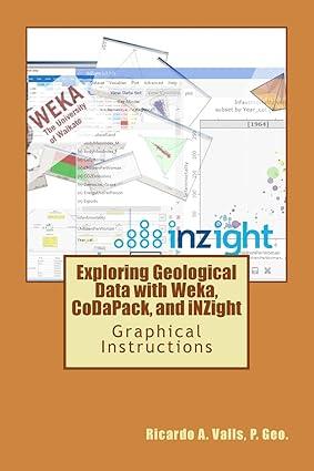 exploring geological data with weka codapack and inzight graphical instructions 1st edition mr. ricardo a.