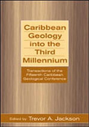caribbean geology into the third millenium transactions of the fifteenth caribbean geological conference 1st