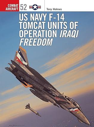 us navy f 14 tomcat units of operation iraqi freedom 1st edition tony holmes, jim laurier 1841768030,