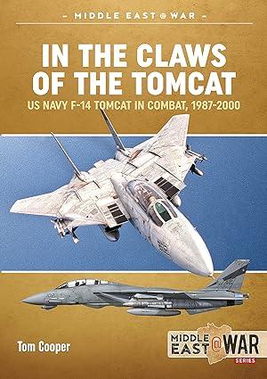 in the claws of the tomcat us navy f 14 tomcat in combat 1987-2000 1st edition tom cooper 1913118754,