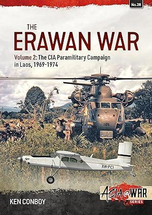 the erawan war the cia paramilitary campaign in laos 1969-1974 volume 2 1st edition ken conboy 1915070600,