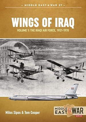 wings of iraq the iraqi air force 1931-1970 volume 1 1st edition tom cooper, milos sipos 1913118746,
