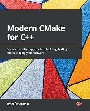 modern c make for c++ discover a better approach to building, testing, and packaging your software 1st