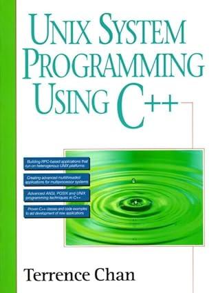 unix system programming using c++ 1st edition terrence chan 0133315622, 978-0133315622