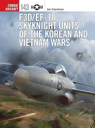 F3D EF 10 Skyknight Units Of The Korean And Vietnam Wars