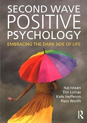 second wave positive psychology 1st edition itai ivtzan, tim lomas, kate hefferon, piers worth 1138818666,
