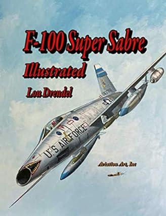 f 100 super sabre illustrated 1st edition lou drendel 1675958238, 978-1675958230