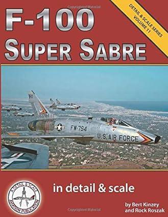 f 100 super sabre in detail and scale volume 11 1st edition bert kinzey, rock roszak b08bw5y3sr,