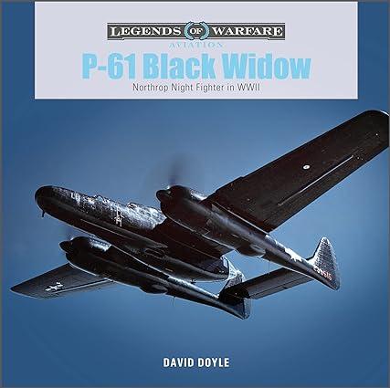 p 61 black widow northrop night fighter in wwii 1st edition david doyle 0764365274, 978-0764365270