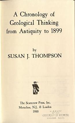 a chronology of geological thinking from antiquity to 1899 1st edition susan j. thompson 0810821214,