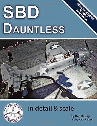 sbd dauntless in detail and scale volume 5 1st edition bert kinzey, rock roszak 1973289555, 978-1973289555