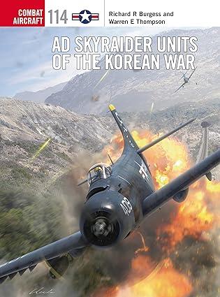 ad skyraider units of the korean war 1st edition rick burgess, warren thompson, jim laurier 1472812646,