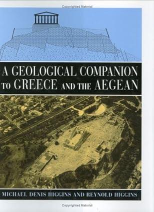 geological companion to greece and the aegean 1st edition michael denis higgins, reynold a. higgins