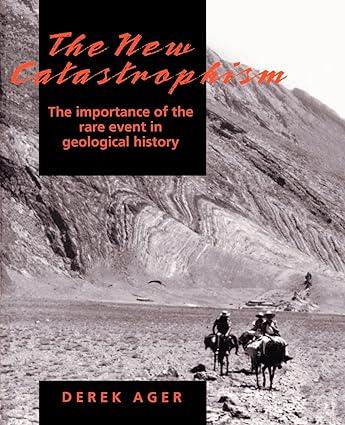 the new catastrophism the importance of the rare event in geological history 1st edition derek ager