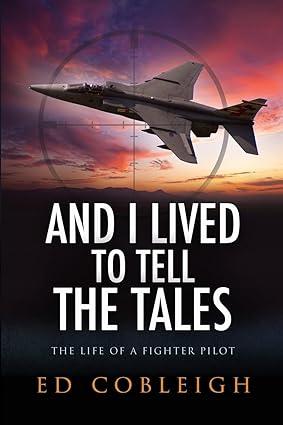and i lived to tell the tales the life of a fighter pilot 1st edition ed cobleigh 1629672386, 978-1629672380