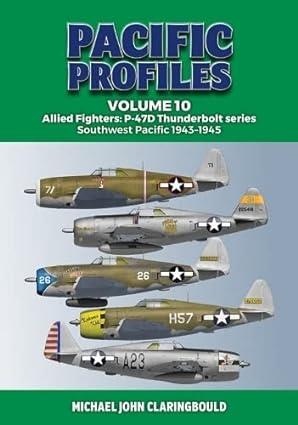 pacific profiles allied fighters p 47d thunderbolt series southwest pacific 1943-1945 volume 10 1st edition