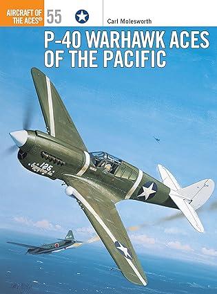 p 40 warhawk aces of the pacific 1st edition carl molesworth, jim laurier 1841765368, 978-1841765365