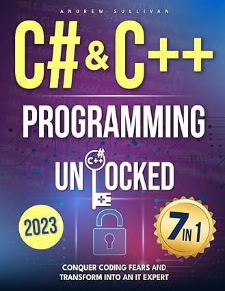 c# and c++ programming unlocked 2023 2023 edition andrew sullivan b0ch22nhmv, 978-8858583448