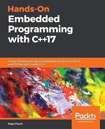 hands on embedded programming with c++17 1st edition maya posch 1788629302, 978-1788629300