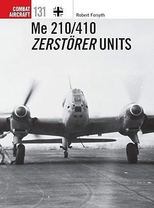 me 210-410 zerstörer units 1st edition robert forsyth, jim laurier 1472829107, 978-1472829108