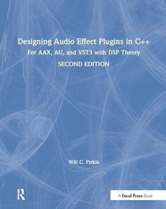 designing audio effect plugins in c++ 2nd edition will pirkle 1138591890, 978-1138591899
