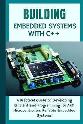 building embedded systems with c++ 1st edition roronoa hatake b0cp4ffrz4, 978-8870176116