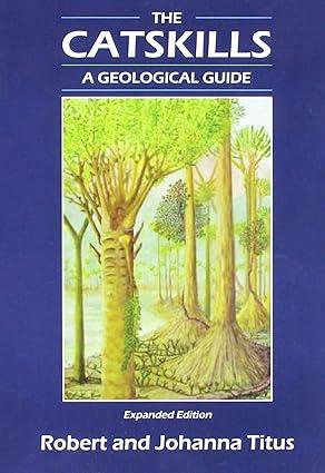 the catskills a geological guide 1st edition robert titus, johanna titus 1930098952, 978-1930098954