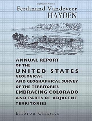 annual report of the united states geological and geographical survey of the territories embracing colorado