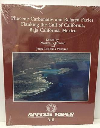 pliocene carbonates and related facies flanking the gulf of california baja california mexico 1st edition
