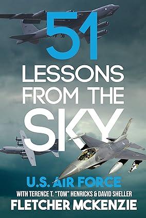 51 lessons from the sky us air force 1st edition fletcher mckenzie 0995117012, 978-0995117013