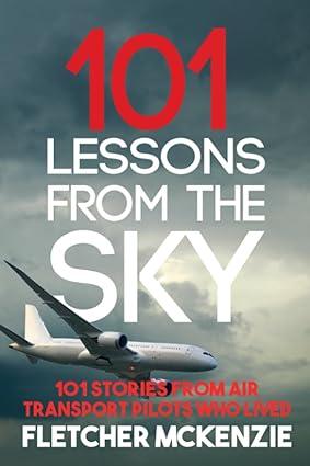 101 lessons from the sky 1st edition fletcher mckenzie 0473448831, 978-0473448837