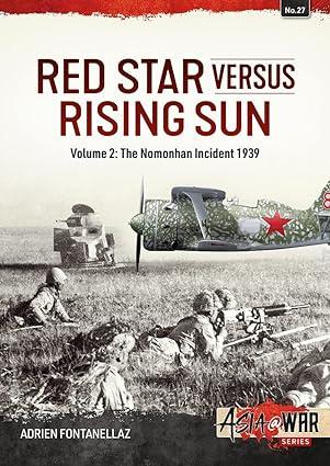 red star versus rising sun the nomonhan incident 1939 volume 2 1st edition adrien fontanellaz 1911628666,