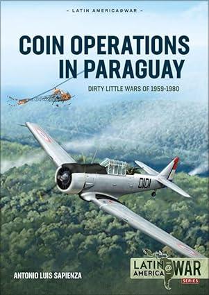 coin operations in paraguay dirty little wars 1956-1980 1st edition antonio luis sapienza 1915070740,