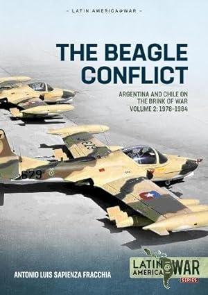 the beagle conflict argentina and chile on the brink of war 1978-1984  volume 2 1st edition antonio luis
