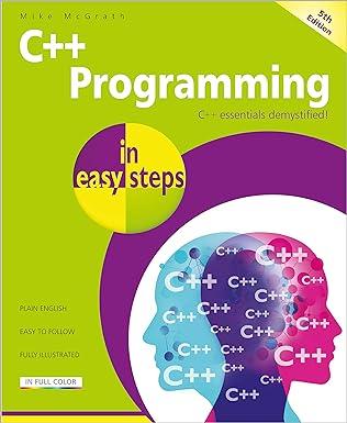 c++ programming in easy steps 5th edition mike mcgrath 1840787570, 978-1840787573