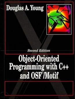 object oriented programming with c++ and osf motif 2nd edition douglas a. young 0132092557, 978-0132092555