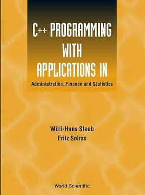 c++ programming with applications in administration finance and statistics 1st edition fritz solms,