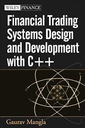 financial trading systems design and development with c++ 1st edition gaurav mangla 0471667706, 978-0471667704