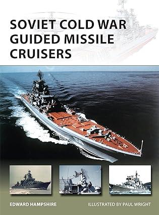 soviet cold war guided missile cruisers 1st edition edward hampshire, paul wright 1472817400, 978-1472817402
