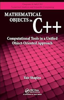 mathematical objects in c++ computational tools in a unified object oriented approach 1st edition yair