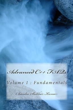 advanced c++ faqs fundamentals volume 1 1st edition chandra shekhar kumar 1499526482, 978-1499526486