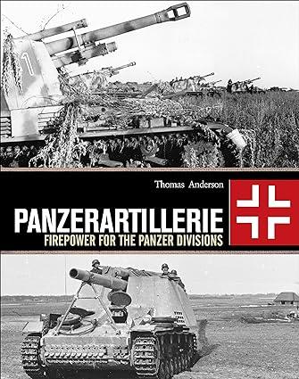panzerartillerie firepower for the panzer divisions 1st edition thomas anderson 147282024x, 978-1472820242