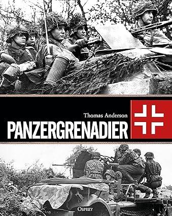 panzergrenadier 1st edition thomas anderson 1472841794, 978-1472841797