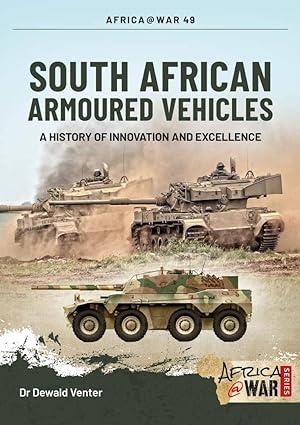 south african armoured vehicles a history of innovation and excellence 1st edition dr dewald venter