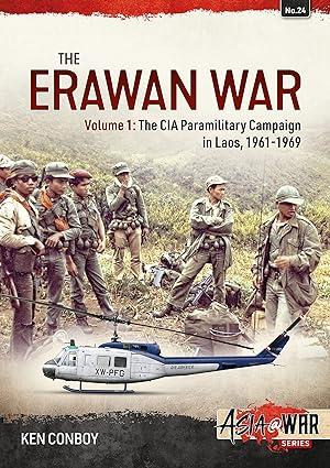 the erawan war the cia paramilitary campaign in laos 1961-1969 volume 1 1st edition ken conboy 1914377060,