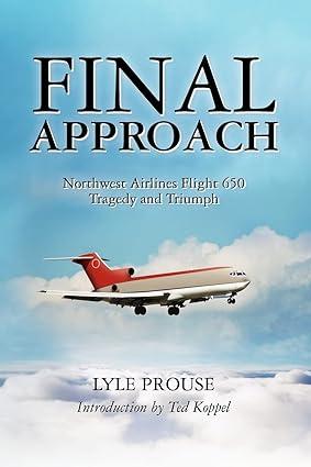 Final Approach Northwest Airlines Flight 650 Tragedy And Triumph