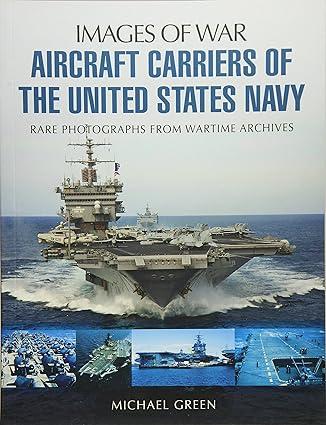images of war aircraft carriers of the united states navy 1st edition michael green 1783376104, 978-1783376100